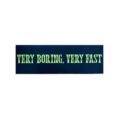 very boring, very fast sticker